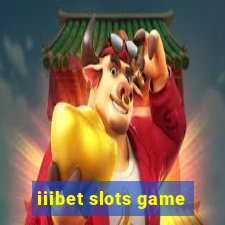 iiibet slots game